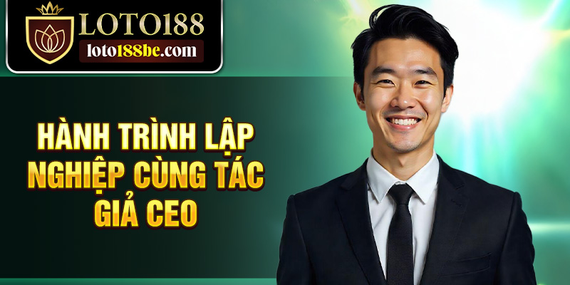 Hành trình lập nghiệp cùng tác giả CEO