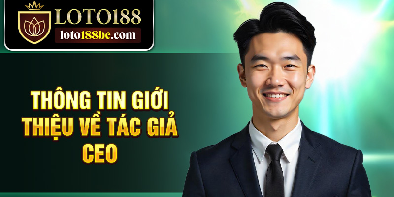 Thông tin giới thiệu về tác giả CEO